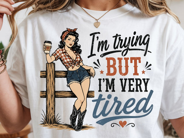 I'm trying but I'm very tired Png SVG DesignDestine